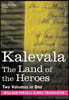 Kalevala: The Land of the Heroes (Two Volumes in One)