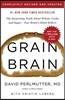 Grain Brain: The Surprising Truth about Wheat, Carbs, and Sugar--Your Brain's Silent Killers