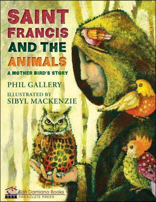 St. Francis and the Animals: A Mother Bird&#39;s Story