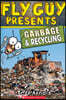 Fly Guy Presents: Garbage and Recycling (Scholastic Reader, Level 2): Volume 12