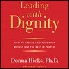 Leading with Dignity: How to Create a Culture That Brings Out the Best in People