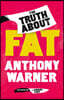 The Truth about Fat: Why Obesity Is Not That Simple