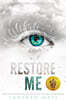 Shatter Me #04 : Restore Me