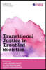 Transitional Justice in Troubled Societies