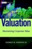 Valuation: Maximizing Corporate Value