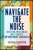 Navigate the Noise: Investing with One of Wall Street's Top Investment Strategists