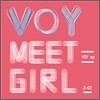 보이 (Voy) - Voy Meet Girl