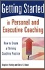 Getting Started in Personal and Executive Coaching