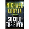 So Cold the River