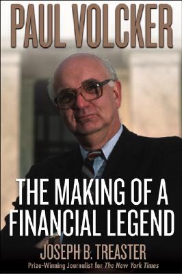 Paul Volcker: The Making of a Financial Legend