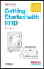 Getting Started with RFID: Identify Objects in the Physical World with Arduino