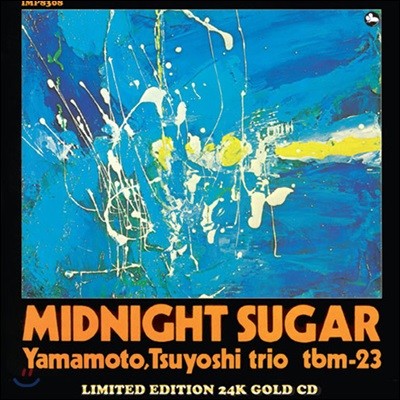 Tsuyoshi Yamamoto Trio (츠요시 야마모토 트리오) - Midnight Sugar [24K 골드 CD]