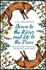 Down to the River and Up to the Trees: Discover the magic of forest therapy and many more natural wonders