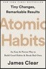 Atomic Habits: An Easy & Proven Way to Build Good Habits & Break Bad Ones