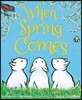 When Spring Comes: An Easter and Springtime Book for Kids
