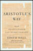 Aristotle's Way: How Ancient Wisdom Can Change Your Life