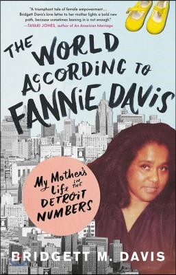 The World According to Fannie Davis: My Mother&#39;s Life in the Detroit Numbers