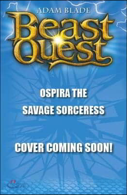 Beast Quest: Ospira the Savage Sorceress: Special 22