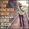 George Jackson - Leavin' Your Homework Undone [In The Studio 1968-71] 조지 잭슨 1960~70년대 작품집