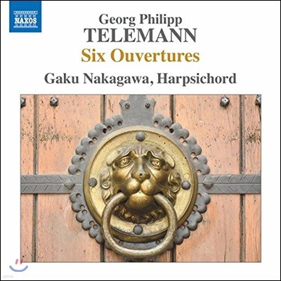 Gaku Nakagawa 텔레만 : 6개의 서곡 TWV 32:5-10 (Telemann: Six Ouvertures)