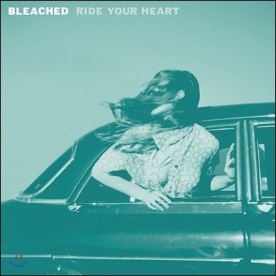 Bleached (블리치드) - Ride Your Heart
