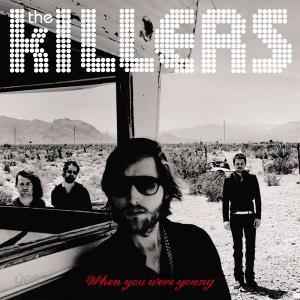 The Killers - When You Were Young 