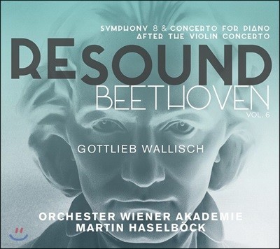 Martin Haselbock 리사운드 베토벤 6집 - 교향곡 8번, 피아노 협주곡 D장조 (Re-Sound Beethoven Volume 6)