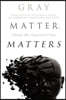 Gray Matter, Matters