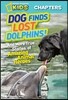 Dog Finds Lost Dolphins!: And More True Stories of Amazing Animal Heroes