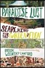 Paradise Lust: Searching for the Garden of Eden