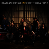 Roadcase Royale - First Things First (Vinyl LP)