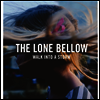 Lone Bellow - Walk Into A Storm (Vinyl LP)