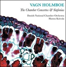 Hannu Koivula 바운 홀름보: 실내 협주곡과 신포니아 (Vagn Holmboe: The Chamber Concertos &amp; Sinfonias)