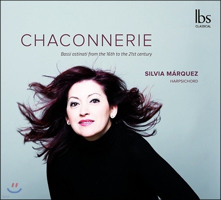 Silvia Marquez Chulilla 샤콘느의 예술 [하프시코드 독주집] (Chaconnerie - Bassi Ostinati from the16th to the 21th Century)