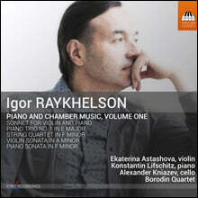 Borodin Quartet 이고르 라이켈손: 피아노와 실내악 작품 1집 (Igor Raykhelson: Piano &amp; Chamber Music, Vol. 1)