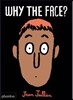 Why the Face?