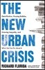 The New Urban Crisis