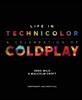 Life in Technicolor : A Celebration of Coldplay