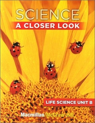 Science A Closer Look Grade 1 : Unit B