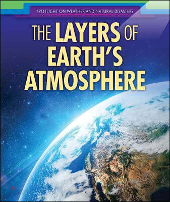 The Layers of Earth&#39;s Atmosphere