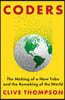Coders: The Making of a New Tribe and the Remaking of the World