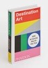 Destination Art: 500 Artworks Worth the Trip