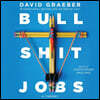 Bullshit Jobs: A Theory