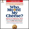 Who Moved My Cheese?: An A-Mazing Way to Deal with Change in Your Work and in Your Life