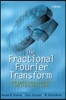 The Fractional Fourier Transform: With Applications in Optics and Signal Processing