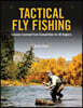 Tactical Fly Fishing: Lessons Learned from Competition for All Anglers