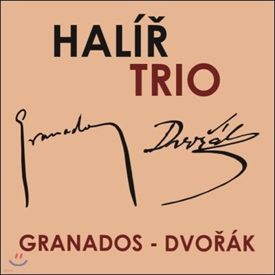 Halir Trio 드보르작 / 그라나도스: 피아노 삼중주 작품집 (Granados / Dvorak: Piano Trios)