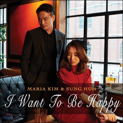 마리아 킴 & 허성 (Maria Kim & Sung Huh) - I Want To Be Happy