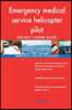 Emergency Medical Service Helicopter Pilot Red-Hot Career; 2548 Real Interview Q