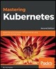 Mastering Kubernetes - Second Edition: Master the art of container management by using the power of Kubernetes